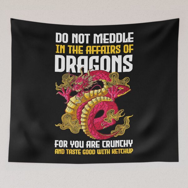 Item preview, Do Not Meddle In The Affairs Of Dragons For You Are Crunchy And Taste Good With Ketchup Fantasy Humor Dragon Lover designed and sold by MOnnroyu.