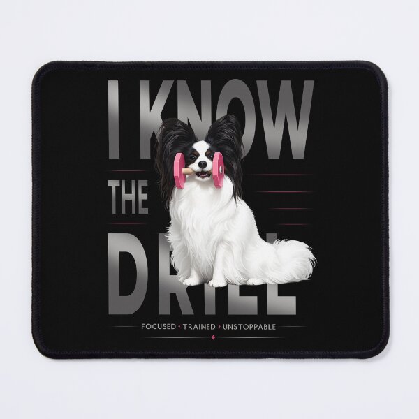 Item preview, I Know The Drill – Papillon Obedience Dog Training Funny Gym Shirt designed and sold by PapillonArtStudio.