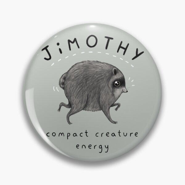 Item preview, Jimothy - Compact Creature Energy designed and sold by SophieCorrigan.