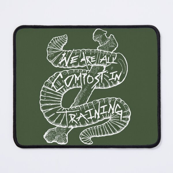 Item preview, We Are All Compost in Training (White) designed and sold by SlugsNeedHugs.