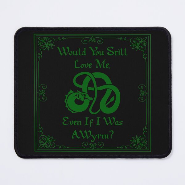 Item preview, Would You Still Love Me If I Was a Wyrm? | Funny Dragon Fantasy Quote designed and sold by Vileprint.