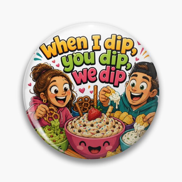 Item preview, When I Dip, You Dip, We Dip designed and sold by Dad Duty Designs.