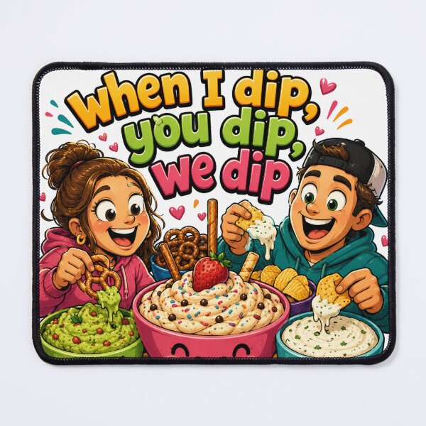 Item preview, When I Dip, You Dip, We Dip designed and sold by Dad Duty Designs.