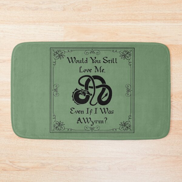Item preview, Would You Still Love Me If I Was a Wyrm? | Funny Dragon Fantasy Quote designed and sold by Vileprint.