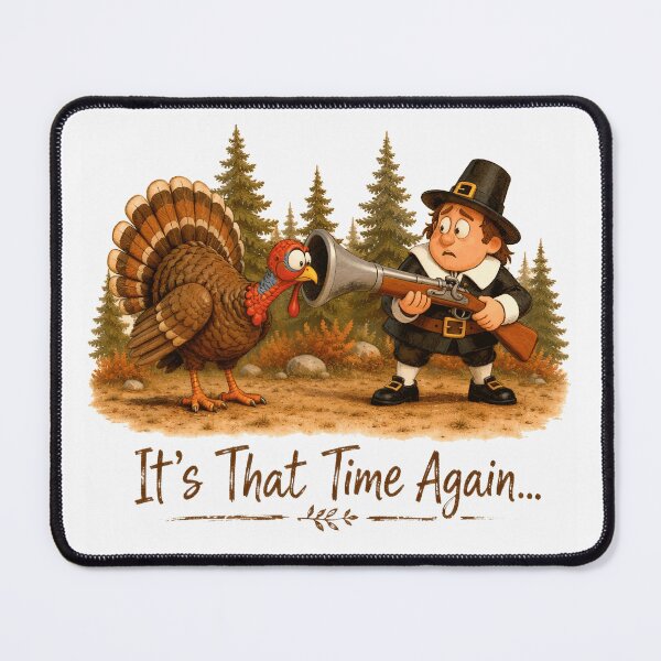 Item preview, It's That Time Again... Funny Thanksgiving Turkey Pilgrim Design designed and sold by WHConwayDesigns.