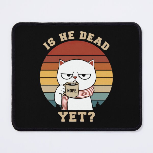 Item preview, Is He Dead Yet Grumpy Cat Nope Coffee Drinker Morning Hater designed and sold by JonesFlora2025.