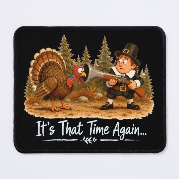 Item preview, It's That Time Again... Funny Thanksgiving Turkey Pilgrim Design Dark designed and sold by WHConwayDesigns.
