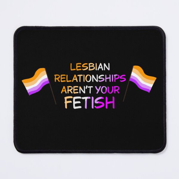 Item preview, Lesbian Relationships Aren't Your Fetish designed and sold by The LGBTea .