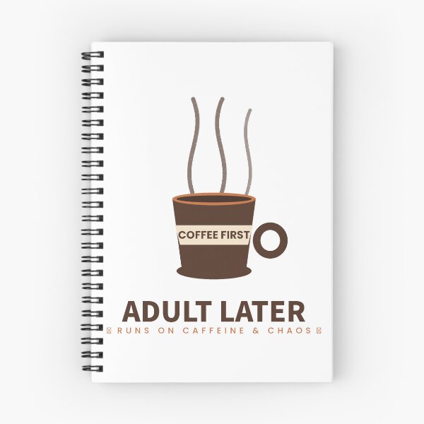Item preview, Coffee First, Adult Later designed and sold by Sittern.