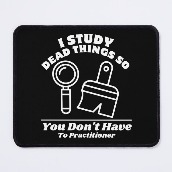 Item preview, I study dead things designed and sold by Peerless-Prime.