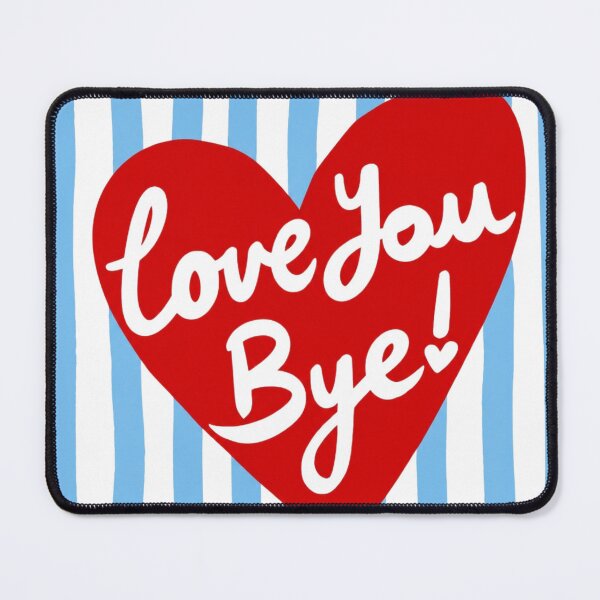 Item preview, Love You Bye designed and sold by stfurman.