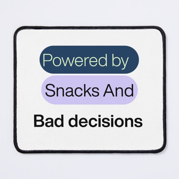 Item preview, Powered by snacks and bad decisions designed and sold by cloudberyDesign.