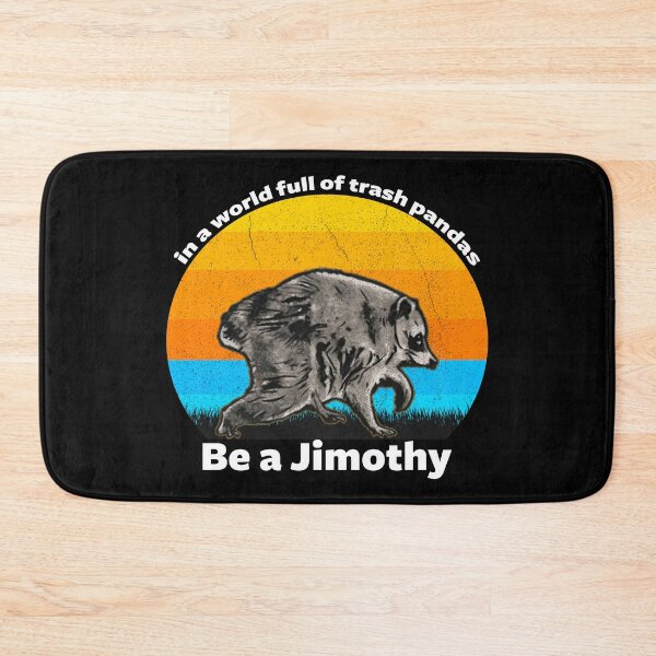 Item preview, In A World Of Trash Pandas Be A Jimothy designed and sold by Mado Shop.