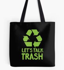 Let's TALK TRASH Tote Bag