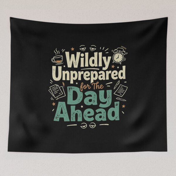 Item preview, Wildly Unprepared for the Day Ahead Funny Retro Vintage Quote designed and sold by bilal sibgui.