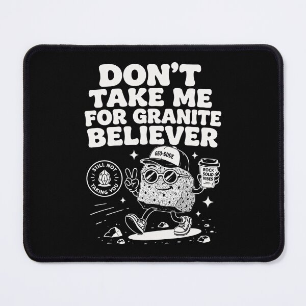Item preview, Don't take me for granite  designed and sold by Peerless-Prime.