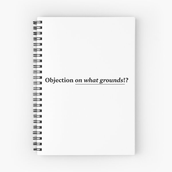 Item preview, Objection on what grounds!? designed and sold by ThatsDramatic.