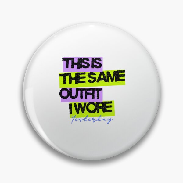 Item preview, This Is the Same Outfit I Wore Yesterday | Funny typography Quote Design designed and sold by ArtivaaStudio.