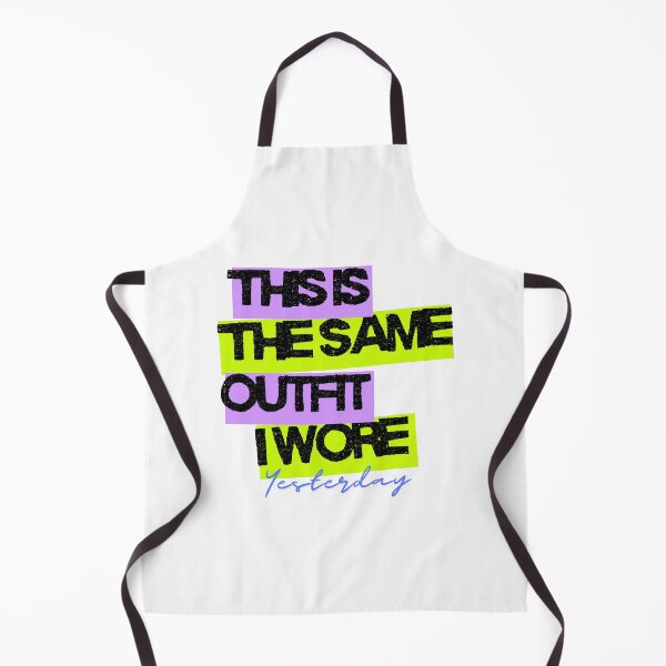 Item preview, This Is the Same Outfit I Wore Yesterday | Funny typography Quote Design designed and sold by ArtivaaStudio.