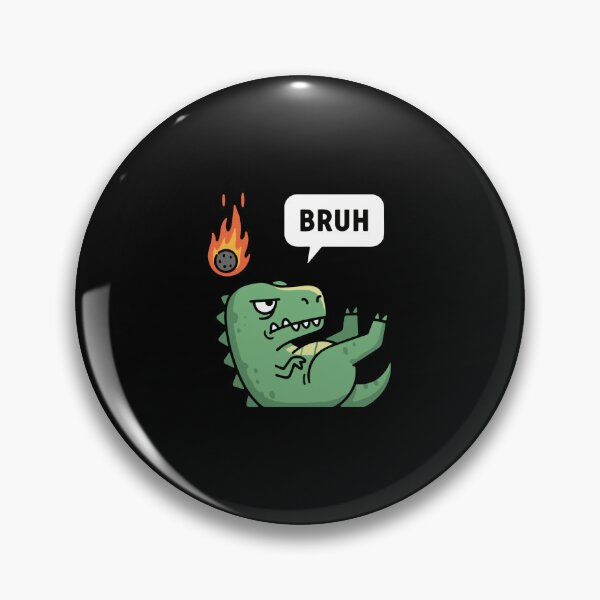 Item preview, Bruh Dinosaur Extinction Funny Meme designed and sold by PopStars1993.