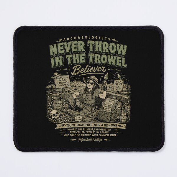 Item preview, Archaeologists never throw in the trowel designed and sold by Peerless-Prime.