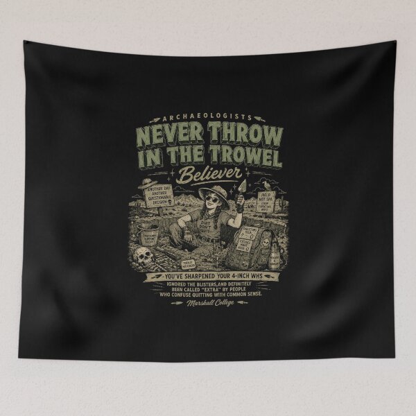 Item preview, Archaeologists never throw in the trowel  designed and sold by Peerless-Prime.
