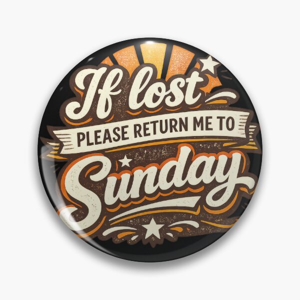 Item preview, If Lost Please Return Me to Sunday designed and sold by Elisabeth Lucas.