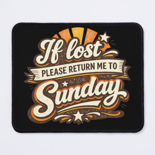 Item preview, If Lost Please Return Me to Sunday designed and sold by Elisabeth Lucas.