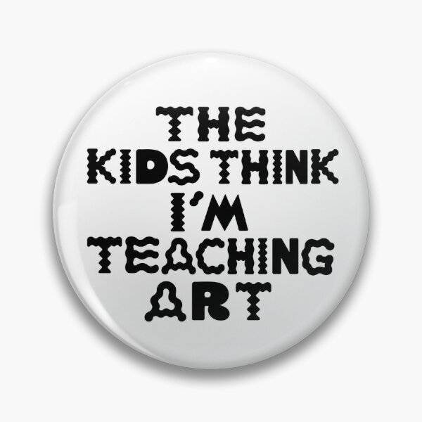 Item preview, The Kids Think I'm Teaching Art designed and sold by ThatCoolArtTeacher.