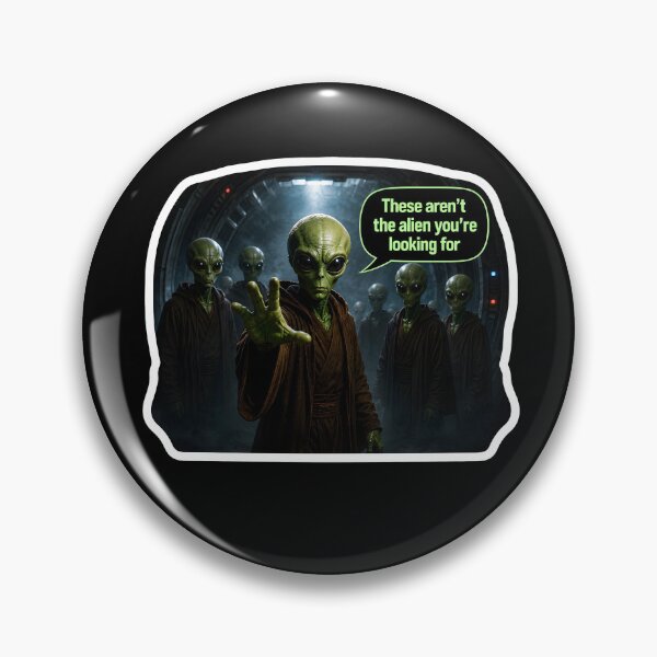 Item preview, These aren't the alien you're looking for designed and sold by Perloth.