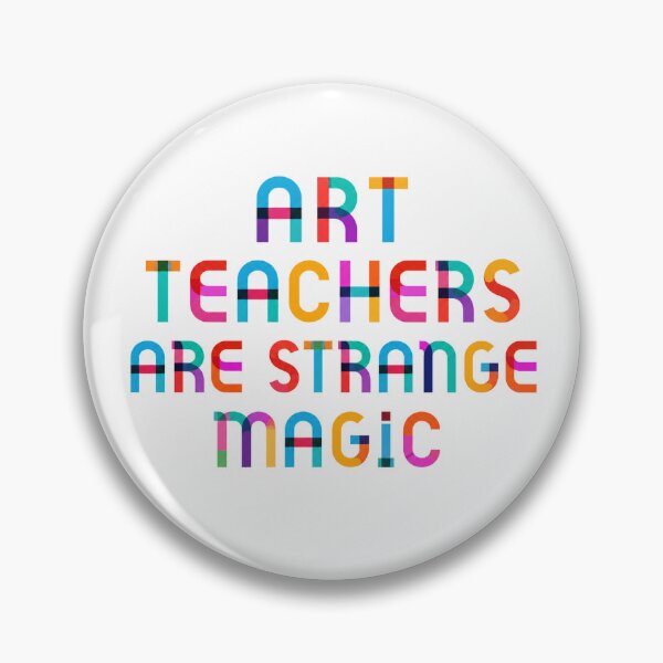 Item preview, Art Teachers Are Strange Magic  designed and sold by ThatCoolArtTeacher.