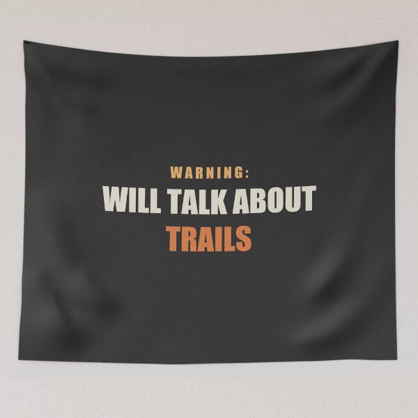 Item preview, Warning: Will Talk About Trails - Funny Hiking designed and sold by RetroThreadWorks.