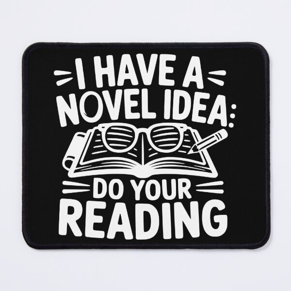 Item preview, I Have a Novel Idea: Do Your Reading designed and sold by theartfulaspie.