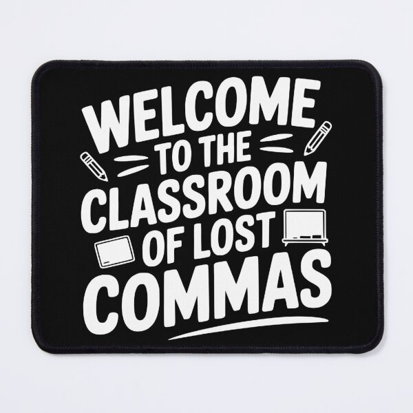 Item preview, Welcome to the Classroom of Lost Commas designed and sold by theartfulaspie.