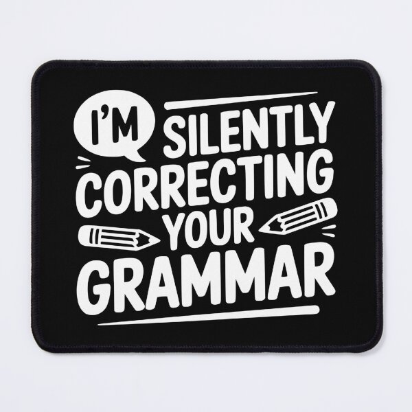 Item preview, I’m Silently Correcting Your Grammar designed and sold by theartfulaspie.