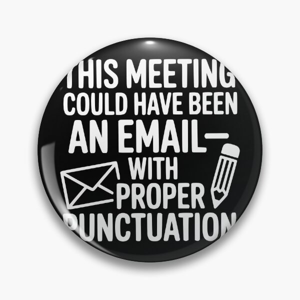 Item preview, This Meeting Could Have Been an Email—With Proper Punctuation designed and sold by theartfulaspie.