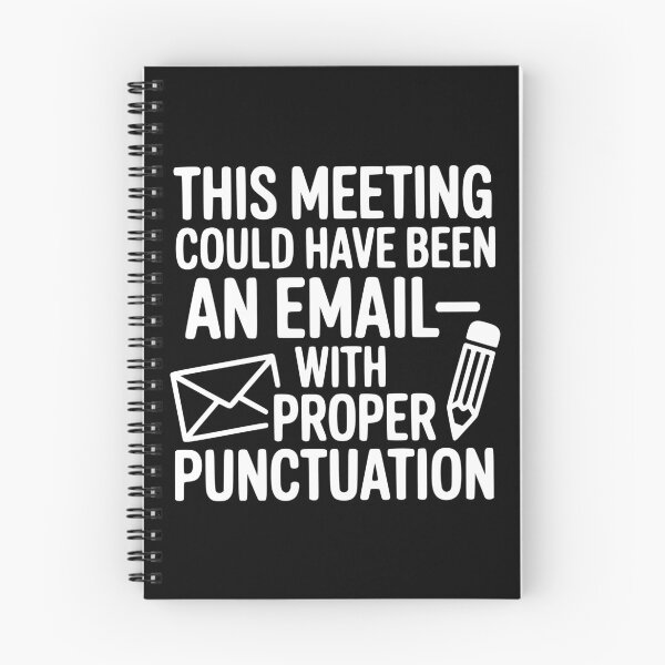 Item preview, This Meeting Could Have Been an Email—With Proper Punctuation designed and sold by theartfulaspie.