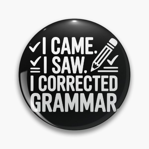 Item preview, I Came, I Saw, I Corrected Grammar designed and sold by theartfulaspie.
