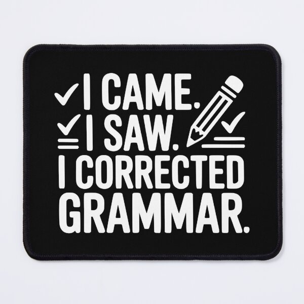 Item preview, I Came, I Saw, I Corrected Grammar designed and sold by theartfulaspie.