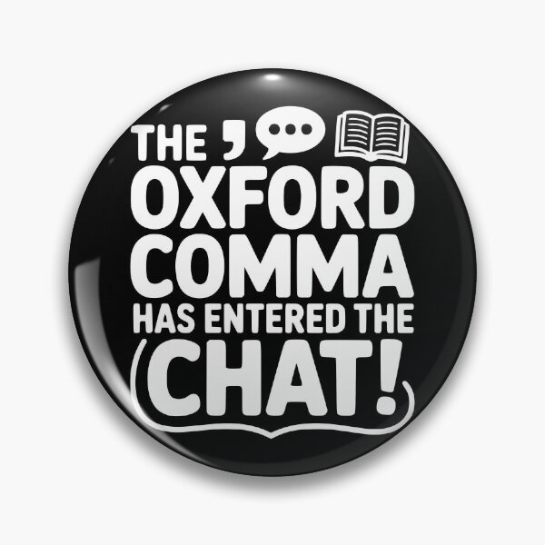 Item preview, The Oxford Comma Has Entered the Chat designed and sold by theartfulaspie.