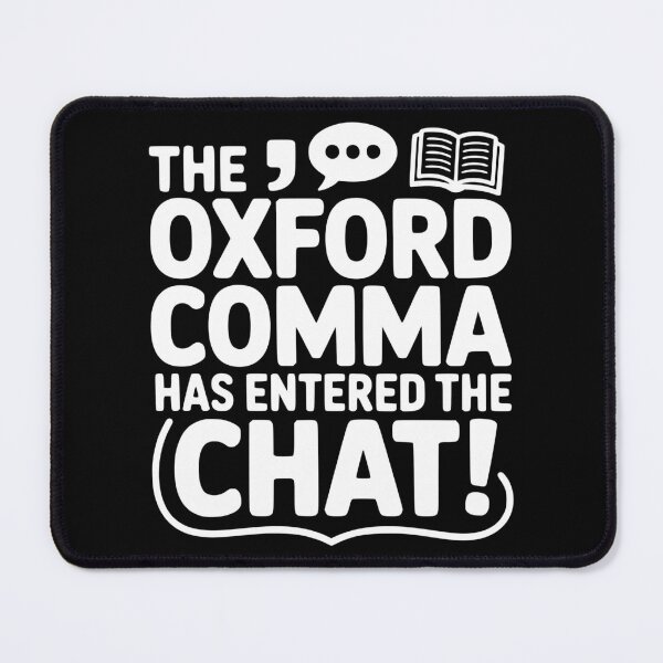 Item preview, The Oxford Comma Has Entered the Chat designed and sold by theartfulaspie.