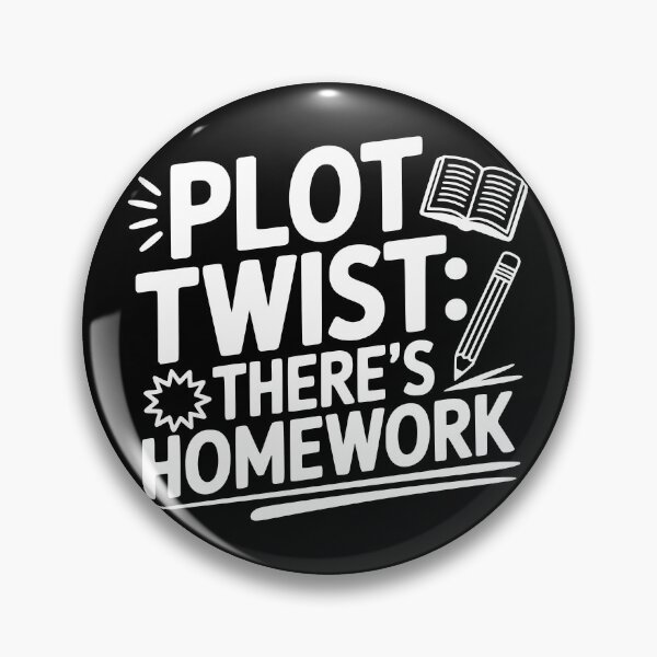Item preview, Plot Twist: There’s Homework designed and sold by theartfulaspie.
