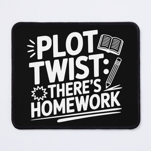 Item preview, Plot Twist: There’s Homework designed and sold by theartfulaspie.