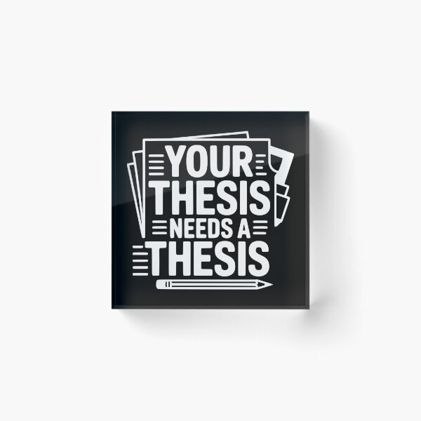 Item preview, Your Thesis Needs a Thesis designed and sold by theartfulaspie.