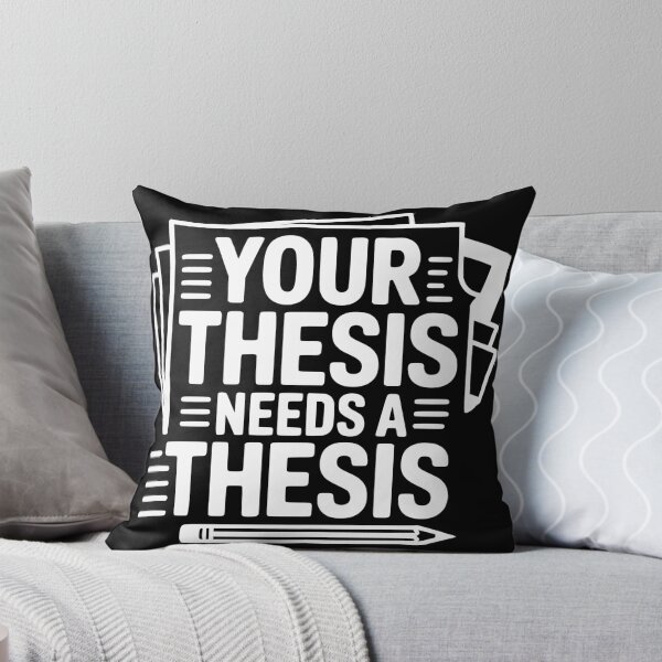 Item preview, Your Thesis Needs a Thesis designed and sold by theartfulaspie.