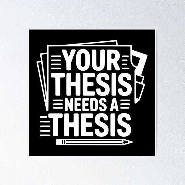 Item preview, Your Thesis Needs a Thesis designed and sold by theartfulaspie.
