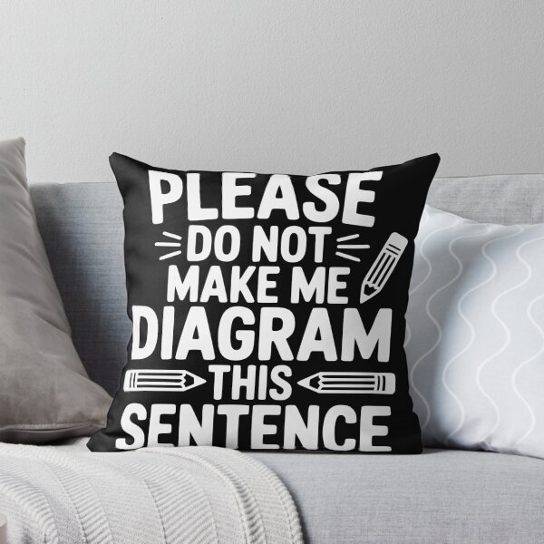 Item preview, Please Do Not Make Me Diagram This Sentence designed and sold by theartfulaspie.