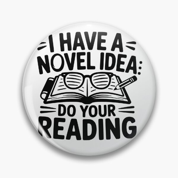 Item preview, I Have a Novel Idea: Do Your Reading designed and sold by theartfulaspie.