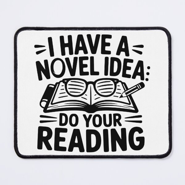 Item preview, I Have a Novel Idea: Do Your Reading designed and sold by theartfulaspie.