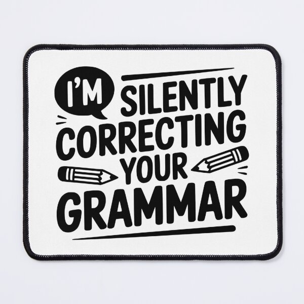 Item preview, I’m Silently Correcting Your Grammar designed and sold by theartfulaspie.